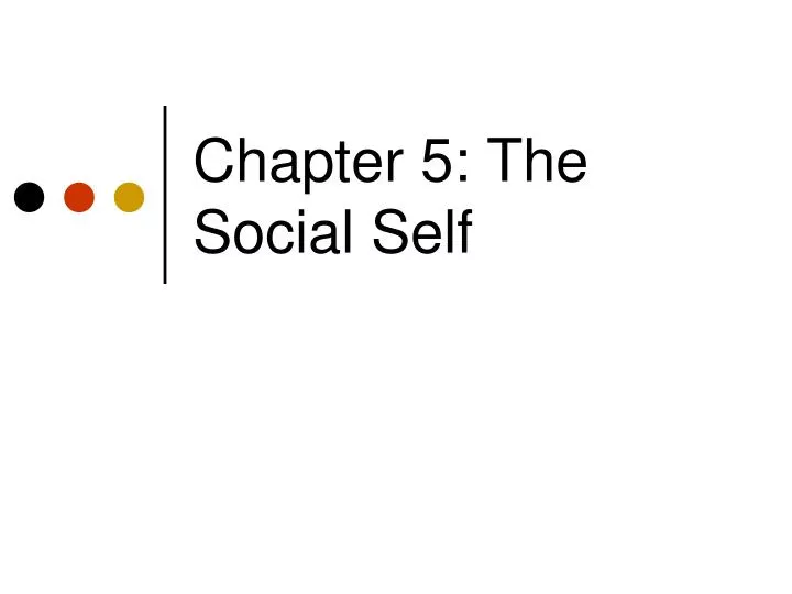chapter 5 the social self