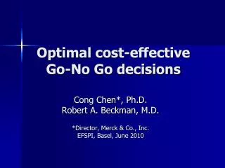 Optimal cost-effective Go-No Go decisions