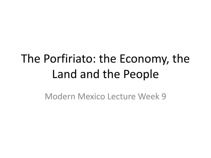 the porfiriato the economy the land and the people
