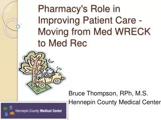 Pharmacy's Role in Improving Patient Care - Moving from Med WRECK to Med Rec