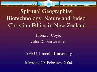Spiritual Geographies: Biotechnology, Nature and Judeo-Christian Ethics in New Zealand