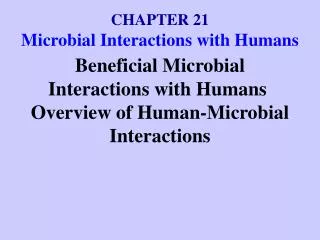 CHAPTER 21 Microbial Interactions with Humans