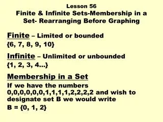 Lesson 56 Finite &amp; Infinite Sets-Membership in a Set- Rearranging Before Graphing