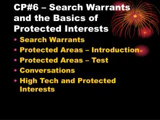 CP#6 – Search Warrants and the Basics of Protected Interests