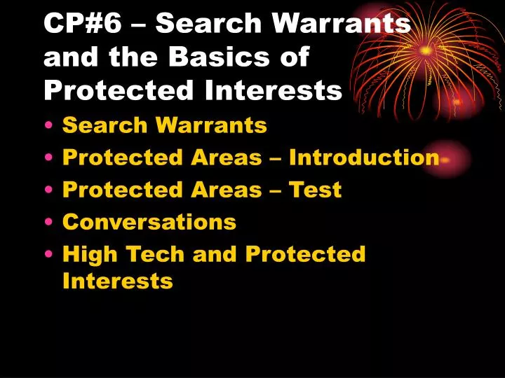 cp 6 search warrants and the basics of protected interests