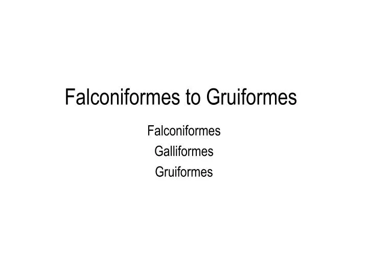 falconiformes to gruiformes