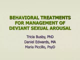 BEHAVIORAL TREATMENTS FOR MANAGEMENT OF DEVIANT SEXUAL AROUSAL