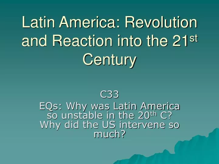 latin america revolution and reaction into the 21 st century