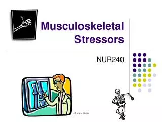 Musculoskeletal Stressors