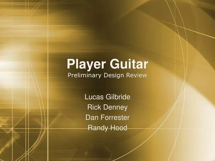 player guitar preliminary design review