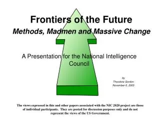 Frontiers of the Future Methods, Madmen and Massive Change