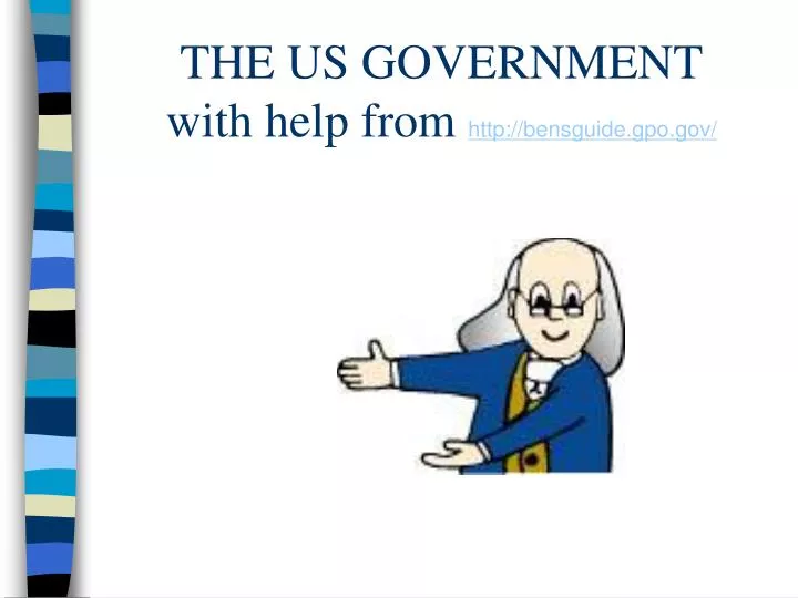 the us government with help from http bensguide gpo gov