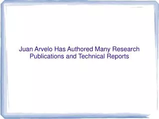 Juan Arvelo md Has Authored Many Research Publications and T