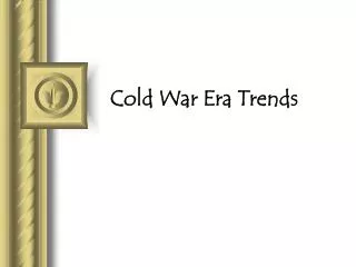 Cold War Era Trends