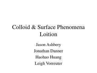 Colloid &amp; Surface Phenomena Loition