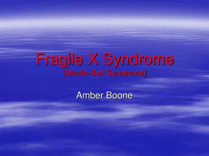 fragile x syndrome martin bell syndrome