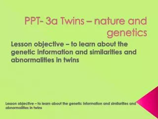 PPT- 3a Twins – nature and genetics