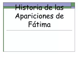 Historia de las Apariciones de Fátima