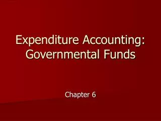 Expenditure Accounting: Governmental Funds