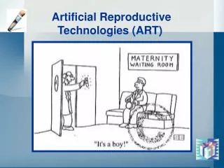 Artificial Reproductive Technologies (ART)