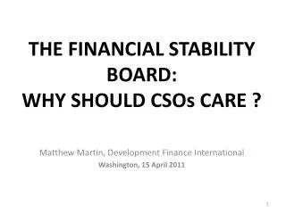THE FINANCIAL STABILITY BOARD: WHY SHOULD CSOs CARE ?