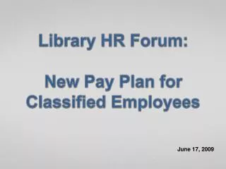 Library HR Forum: New Pay Plan for Classified Employees