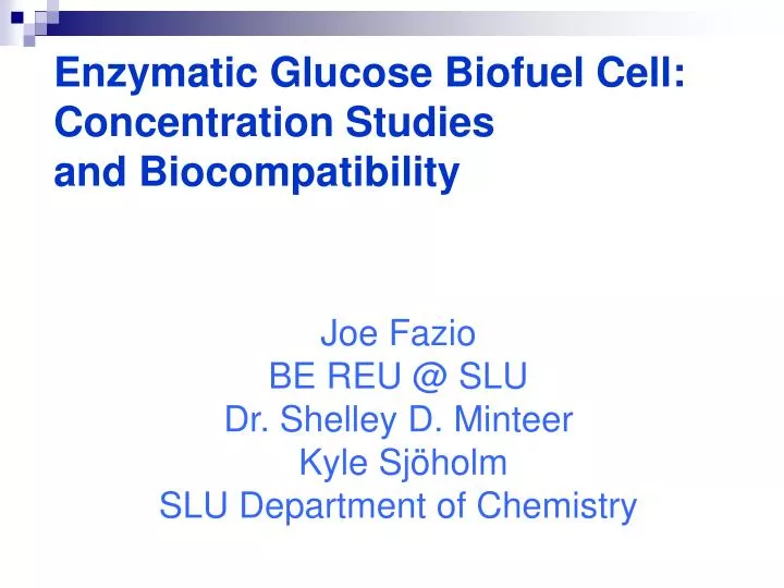 joe fazio be reu @ slu dr shelley d minteer kyle sj holm slu department of chemistry