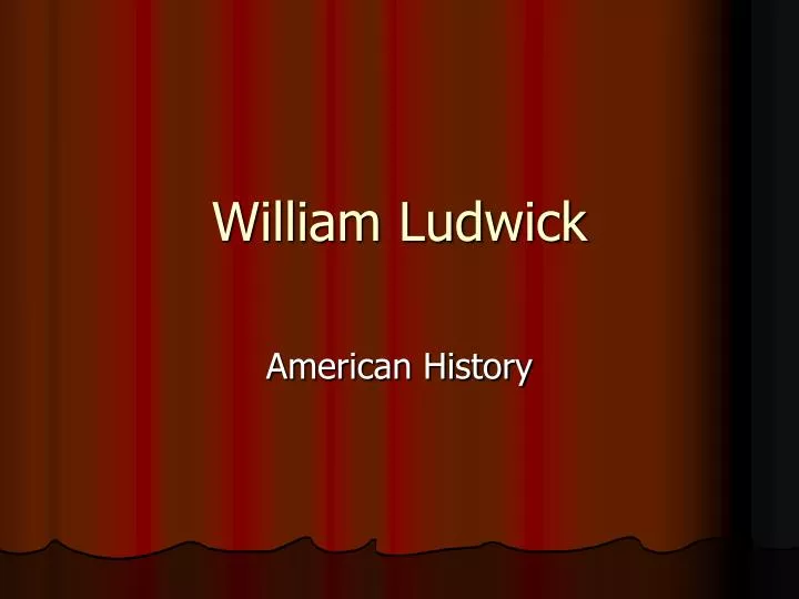 william ludwick