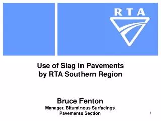 Bruce Fenton Manager, Bituminous Surfacings Pavements Section