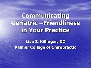 Communicating Geriatric –Friendliness in Your Practice