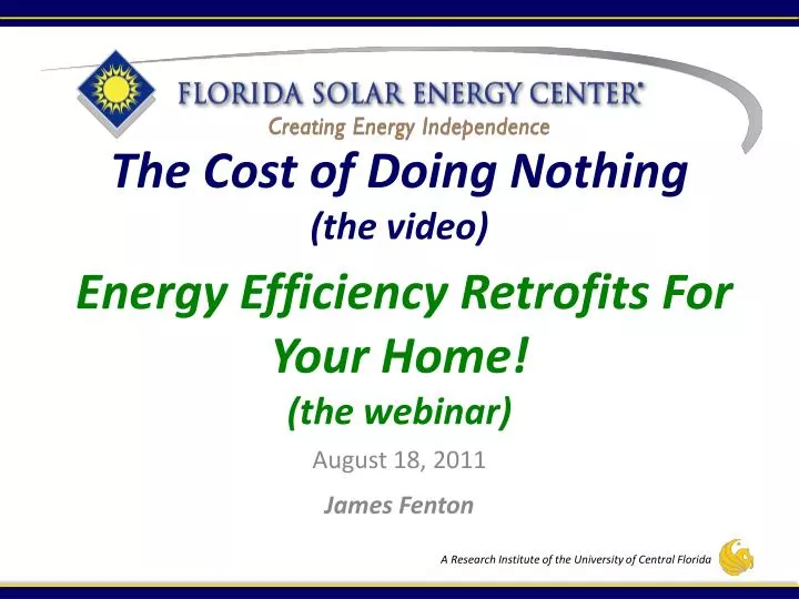the cost of doing nothing the video energy efficiency retrofits for your home the webinar