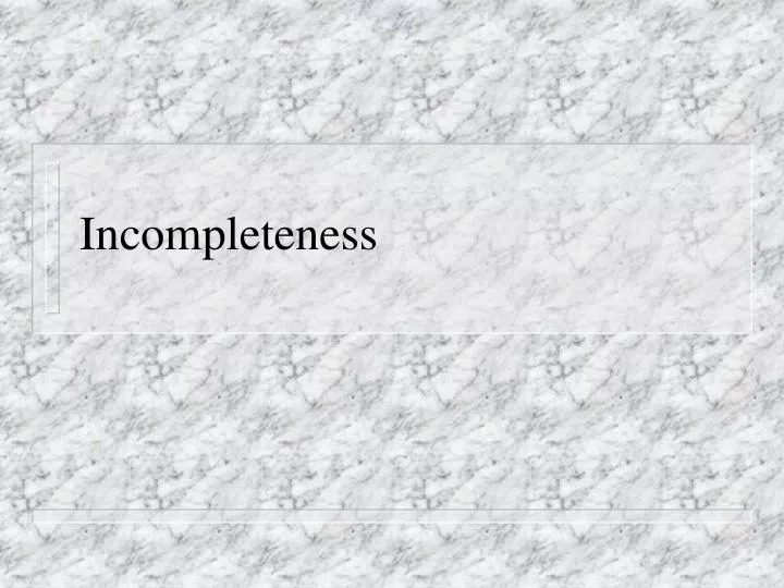 incompleteness