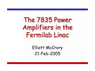 The 7835 Power Amplifiers in the Fermilab Linac