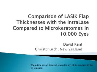 Comparison of LASIK Flap Thicknesses with the IntraLase Compared to Microkeratomes in 10,000 Eyes