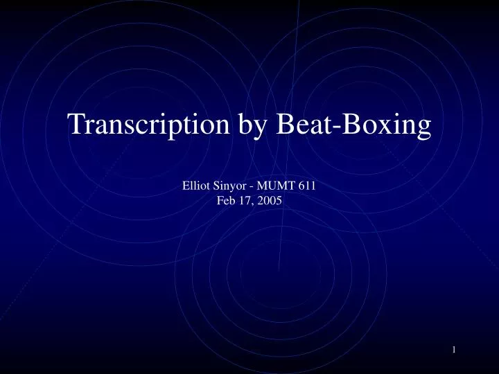 transcription by beat boxing elliot sinyor mumt 611 feb 17 2005