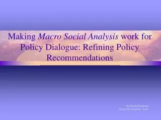 Making Macro Social Analysis work for Policy Dialogue: Refining Policy Recommendations
