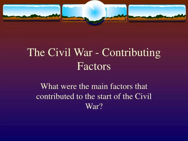 the civil war contributing factors