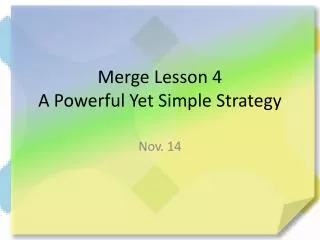 Merge Lesson 4 A Powerful Yet Simple Strategy