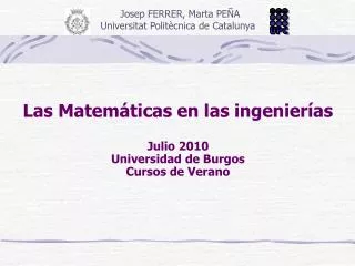 Las Matemáticas en las ingenierías Julio 2010 Universidad de Burgos Cursos de Verano