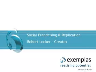 Social Franchising &amp; Replication Robert Looker - Createx