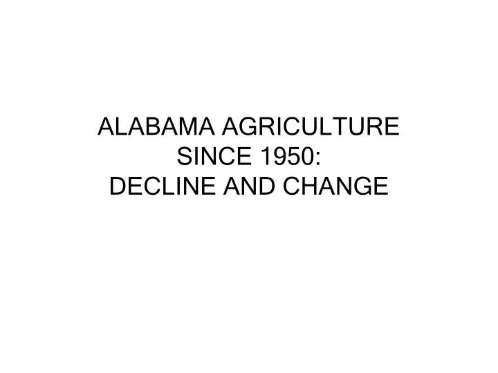 alabama agriculture since 1950 decline and change
