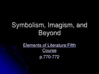 Symbolism, Imagism, and Beyond