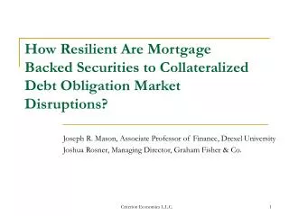 How Resilient Are Mortgage Backed Securities to Collateralized Debt Obligation Market Disruptions?