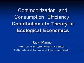 Commoditization and Consumption Efficiency: Contributions to Theory in Ecological Economics