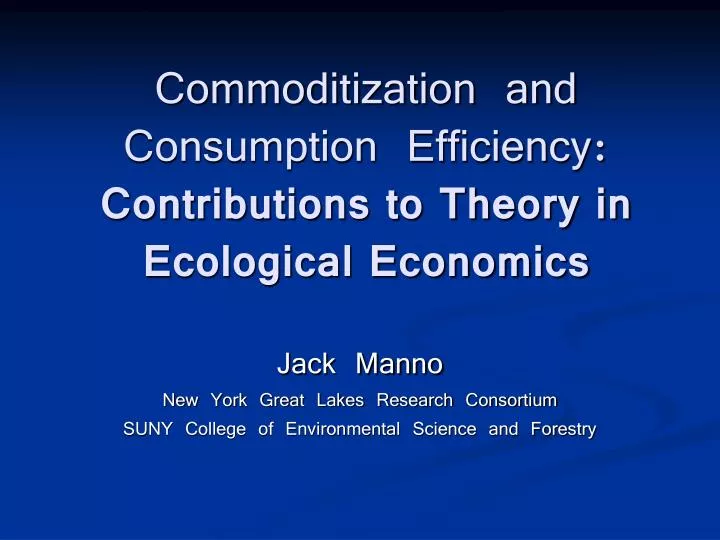 commoditization and consumption efficiency contributions to theory in ecological economics