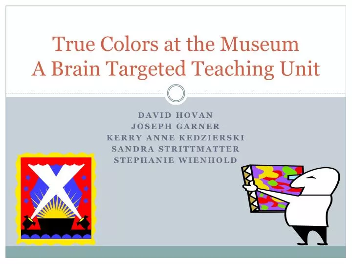 true colors at the museum a brain targeted teaching unit