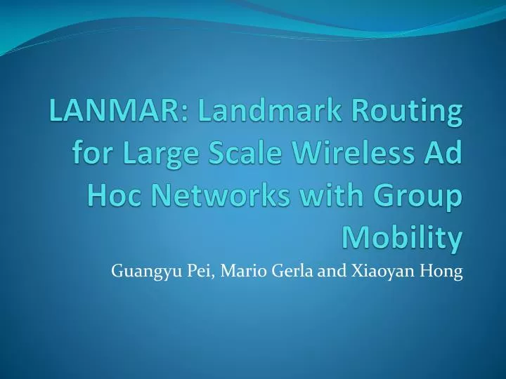 lanmar landmark routing for large scale wireless ad hoc networks with group mobility