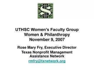 UTHSC Women’s Faculty Group Women &amp; Philanthropy November 9, 2007