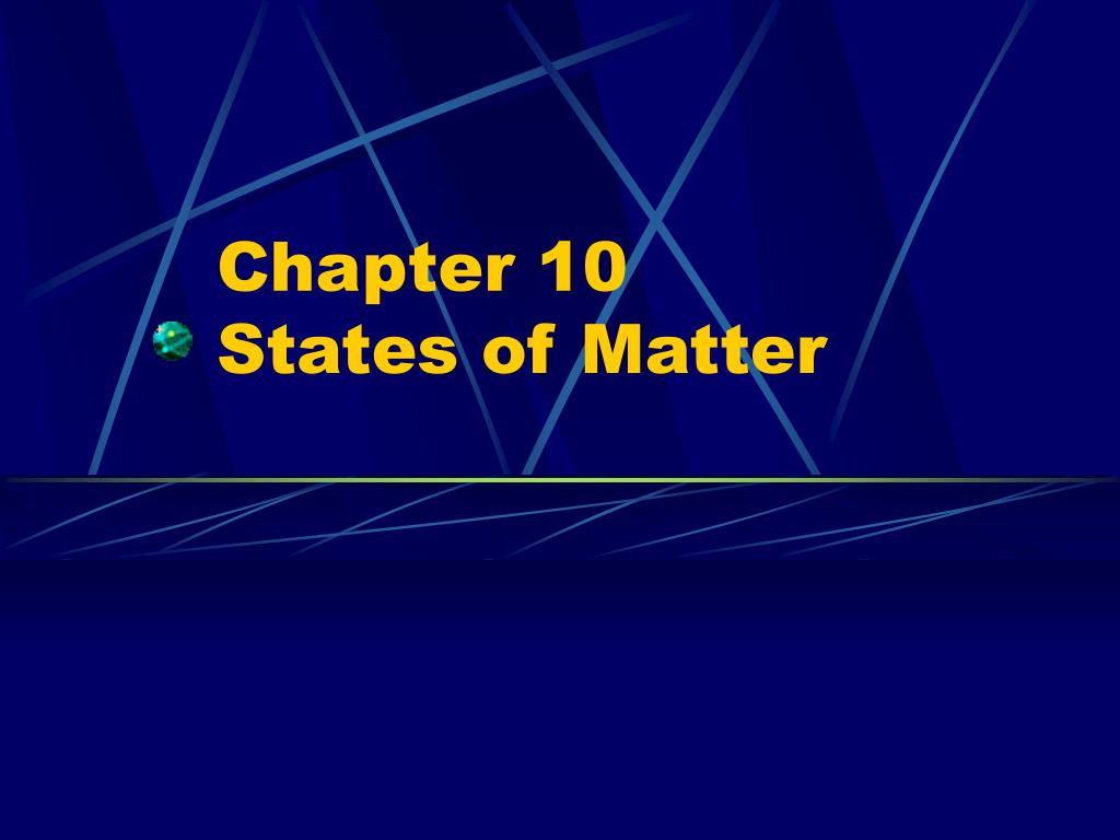 PPT - Chapter 10 States of Matter PowerPoint Presentation, free ...
