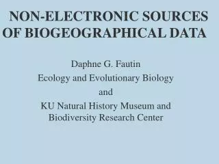NON-ELECTRONIC SOURCES OF BIOGEOGRAPHICAL DATA